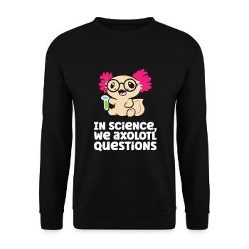 Dans Science We Axolotl questionne la science scientifique - Sweat-shirt Unisexe - noir - Devant - Alina (178cm) & Michal (187cm)