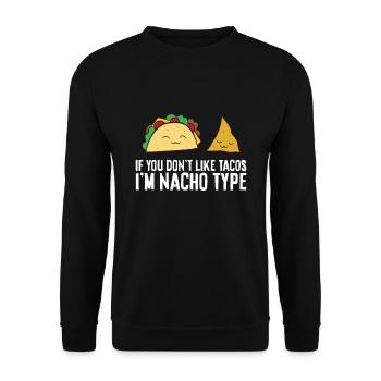 Nachos If You Don't Like Nackos Im Nacho Type - Unisex Sweatshirt - black - Front - Alina (178cm) & Michal (187cm)