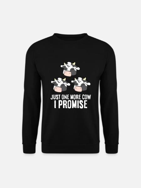 Cattle Farmer Just One More Cow I Promise Funny - Unisex Sweatshirt - black