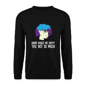 Anime Makes Me Happy You Not So Much Kawaii Anime - Unisex Sweatshirt - black - Front - Alina (178cm) & Michal (187cm)