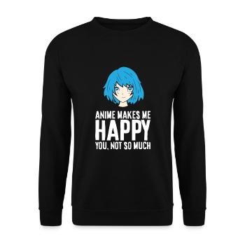 Anime Makes Me Happy You Not So Much Funny Anime - Unisex Sweatshirt - black - Front - Alina (178cm) & Michal (187cm)