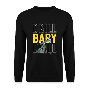 Drill Baby Drill Oil Drilling Rig - Unisex Sweatshirt - black - Front - Alina (178cm) & Michal (187cm)