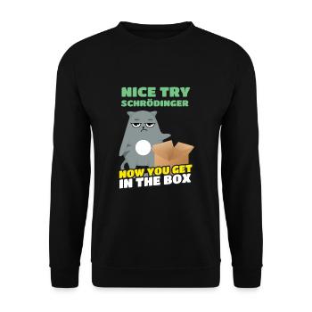 Nice Try Schrödinger Schrödinger's Cat - Unisex Sweatshirt - black - Front - Alina (178cm) & Michal (187cm)