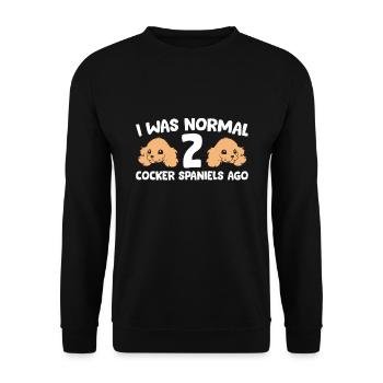 Cocker Spaniel Dog I Was Normal 2 Cocker Spaniels - Unisex Sweatshirt - black - Front - Alina (178cm) & Michal (187cm)
