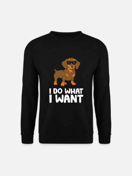 Dackel Hund Ich mache was ich will Niedlicher - Unisex Pullover - Schwarz