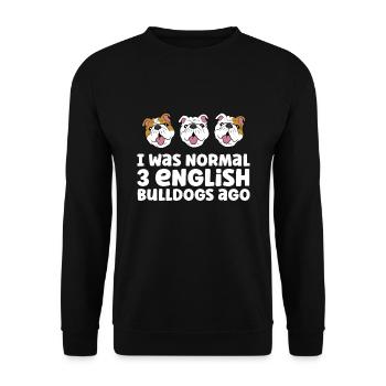 Ich war normal 3 Englische Bulldoggen vor - Unisex Pullover - Schwarz - Vorne - Alina (178cm) & Michal (187cm)