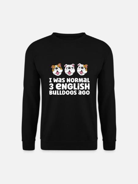 English Bulldog Owner I Was Normal 3 English - Unisex Sweatshirt - black