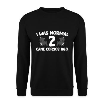 Cane Corso Owner I Was Normal 2 Cane Corsos Ago - Unisex Sweatshirt - black - Front - Alina (178cm) & Michal (187cm)