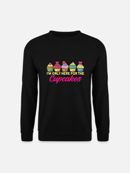 Only Here For Cupcakes Cake Cupcake - Unisex Sweatshirt - black