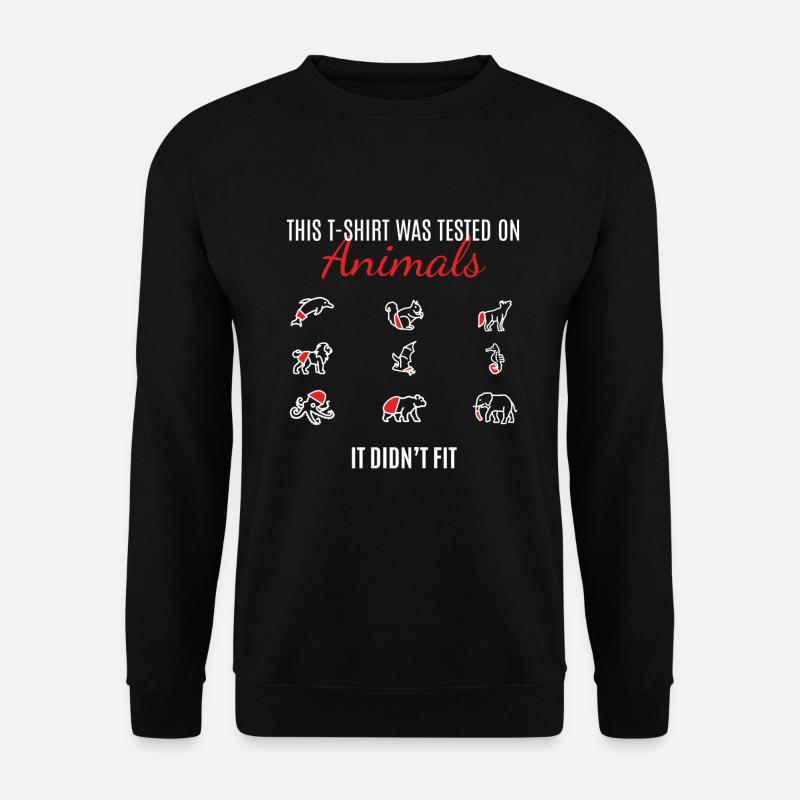 This T-Shirt Was Tested On Animals - Unisex Pullover - Schwarz