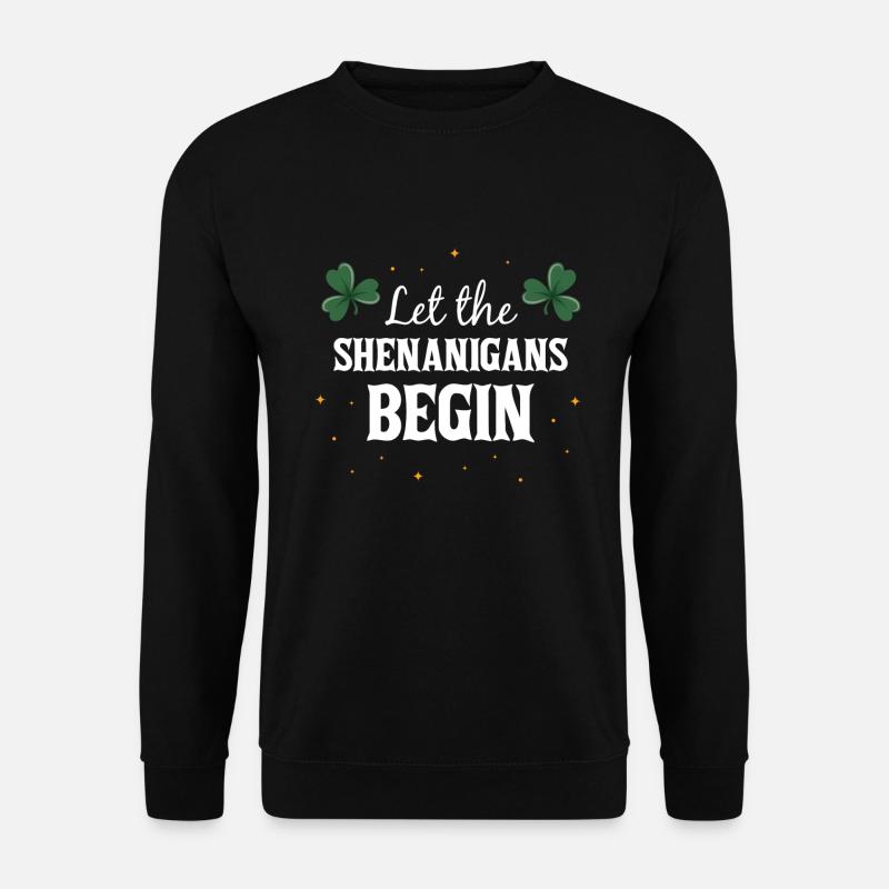 Let The Shenanigas Begin St Patrick's Day - Unisex Sweatshirt - black