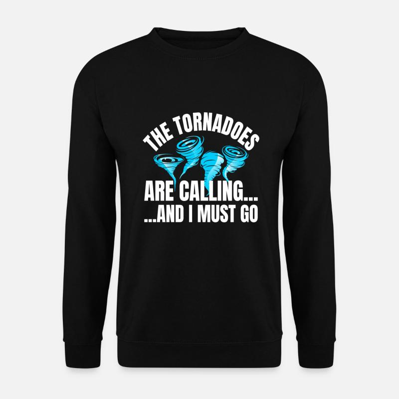 Les tornades appellent ouragan - Sweat-shirt Unisexe - noir