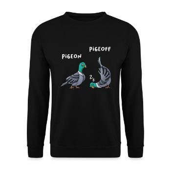PigeON PigeOFF pigeon pigeons funny - Unisex Sweatshirt - black - Front - Alina (178cm) & Michal (187cm)