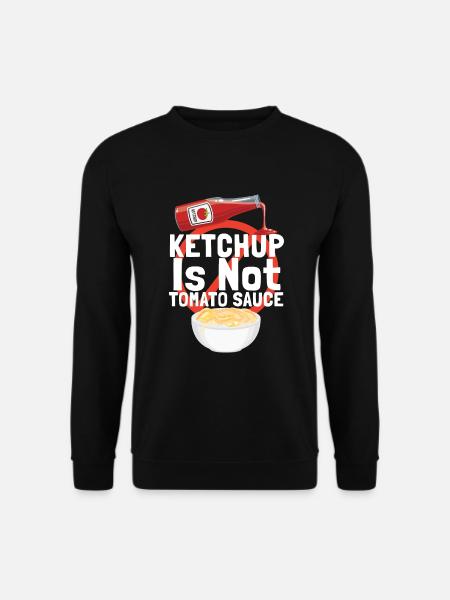Ketchup Is Not Tomato Sauce Italien - Unisex Pullover - Schwarz