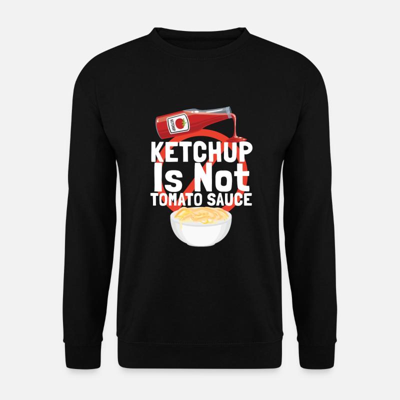 Ketchup Is Not Tomato Sauce Italien - Unisex Pullover - Schwarz