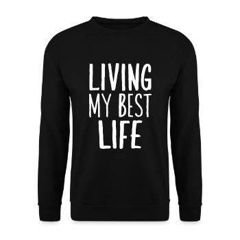 Vivre ma meilleure vie dicton motivant - Sweat-shirt Unisexe - noir - Devant - Alina (178cm) & Michal (187cm)