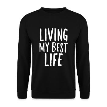 Vivre ma meilleure vie dicton motivant - Sweat-shirt Unisexe - noir - Devant - Alina (178cm) & Michal (187cm)