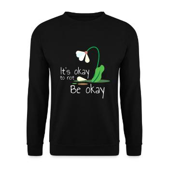 psOkay Not Be Okay Mental Health Awareness - Unisex Pullover - Schwarz - Vorne - Alina (178cm) & Michal (187cm)