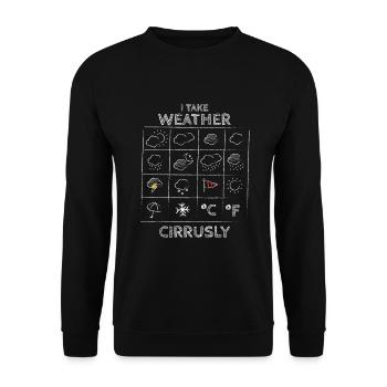 I Take Weather Meteorologist Weather Sky - Unisex Sweatshirt - black - Front - Alina (178cm) & Michal (187cm)