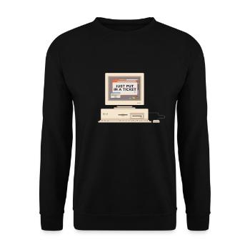 Just Put In A Ticket Computer - Unisex Sweatshirt - black - Front - Alina (178cm) & Michal (187cm)