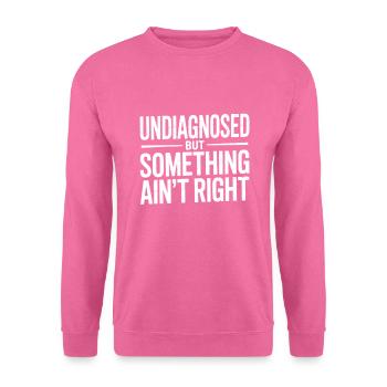 Non diagnostiqué mais quelque chose ne va pas - Sweat-shirt Unisexe - rose - Devant