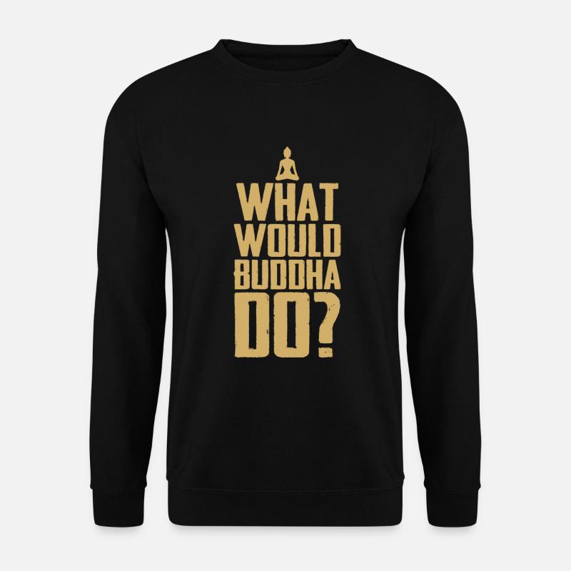 What would Buddha do? - Unisex Sweatshirt - black