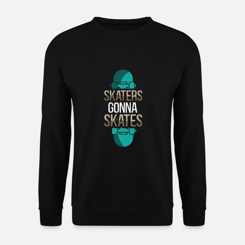 Skater werden skaten - Unisex Pullover - Schwarz