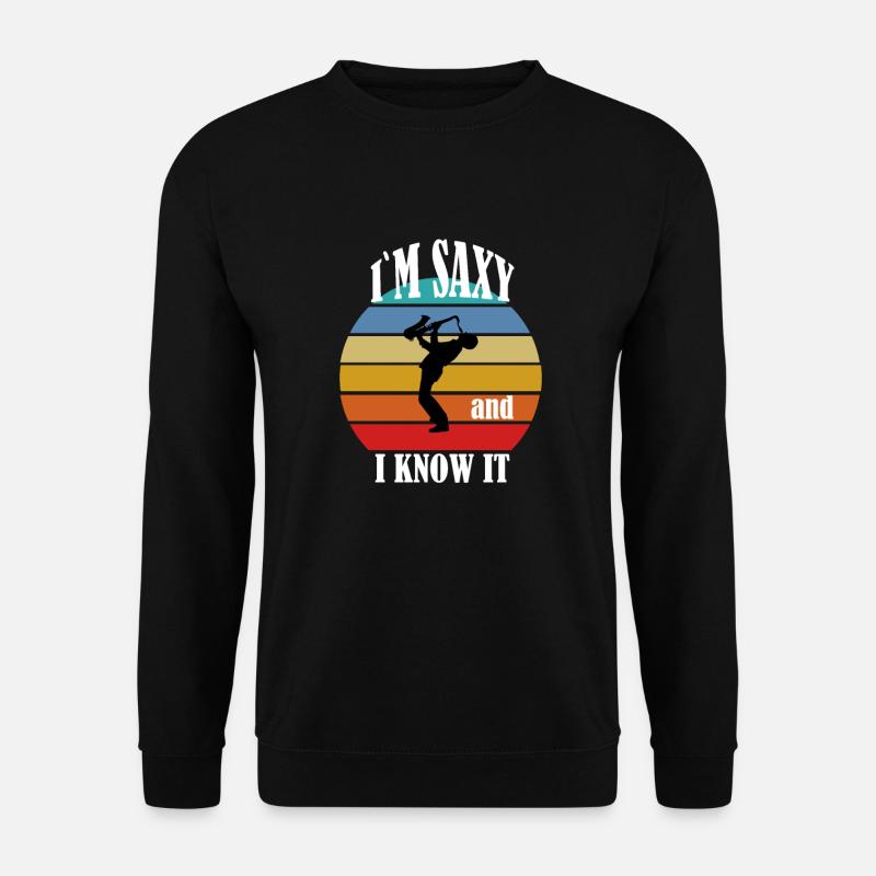 For Saxophone Player I'm Saxy And I Know It Instru - Unisex Pullover - Schwarz