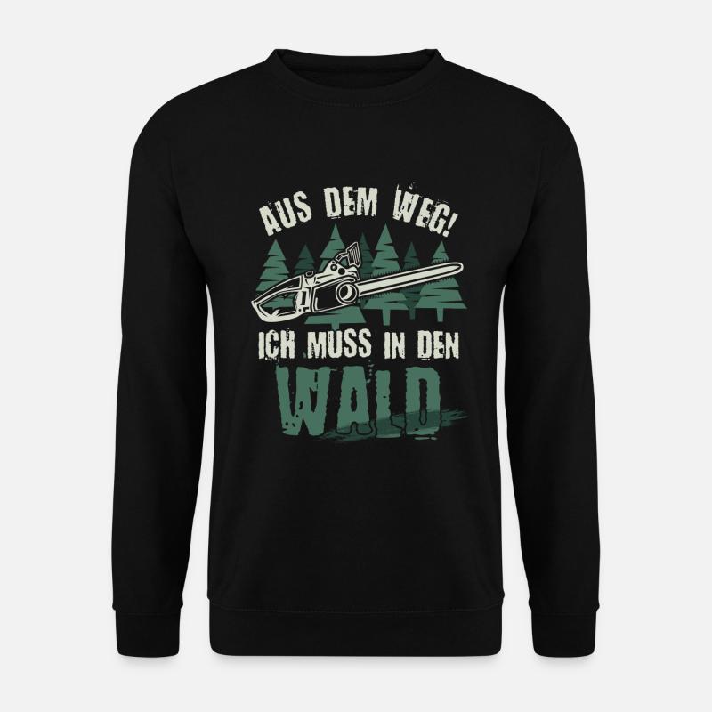 Aus dem Weg ich muss in den Wald - Unisex Pullover - Schwarz