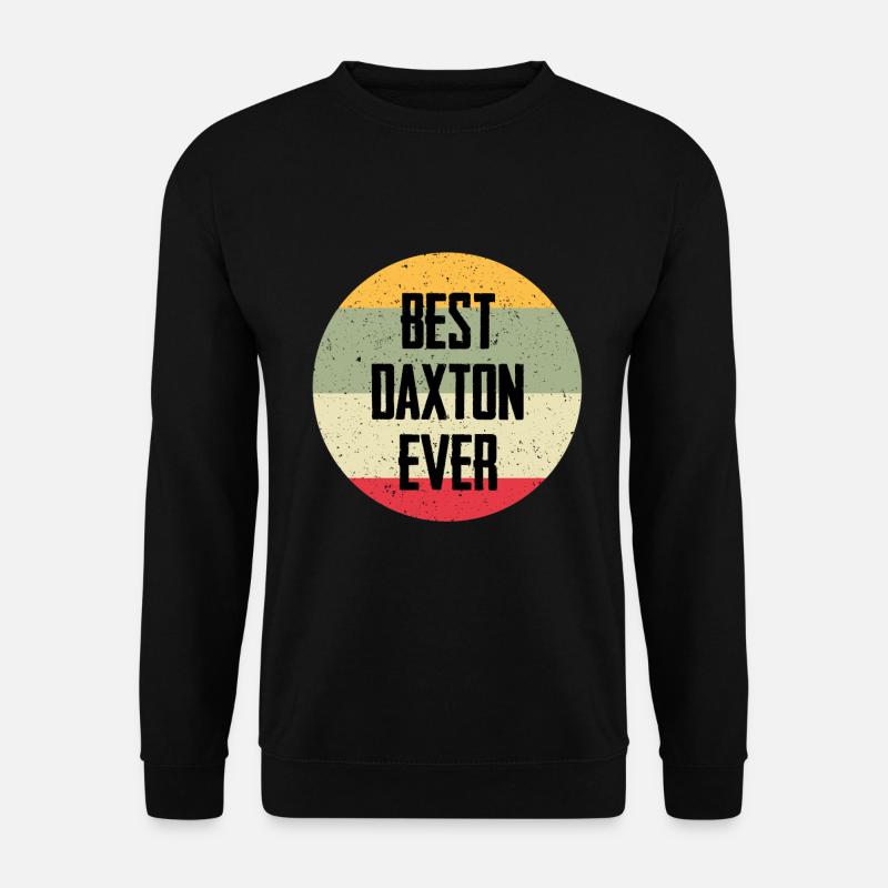 Best Daxton Ever - Unisex Sweatshirt - black