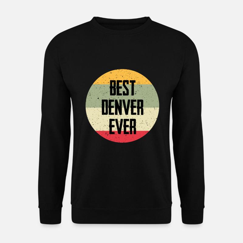Best Denver Ever - Unisex Sweatshirt - black