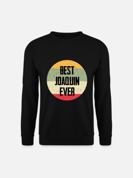Best Joaquin Ever - Unisex Sweatshirt - black
