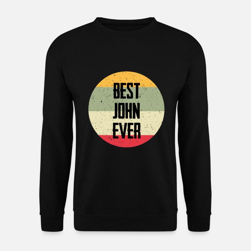 Best John Ever - Unisex Sweatshirt - black