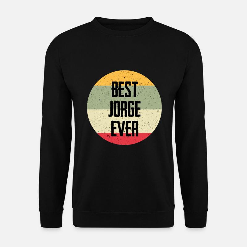 Best Jorge Ever - Unisex Sweatshirt - black