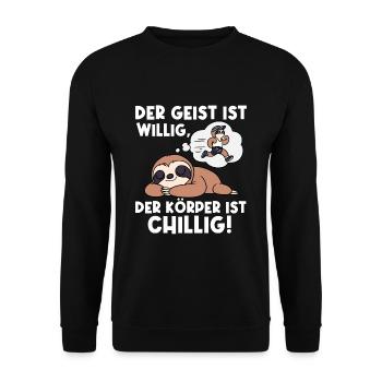 Der Geist Ist Willig Der Körper Ist Chillig - Unisex Pullover - Schwarz - Vorne - Alina (178cm) & Michal (187cm)