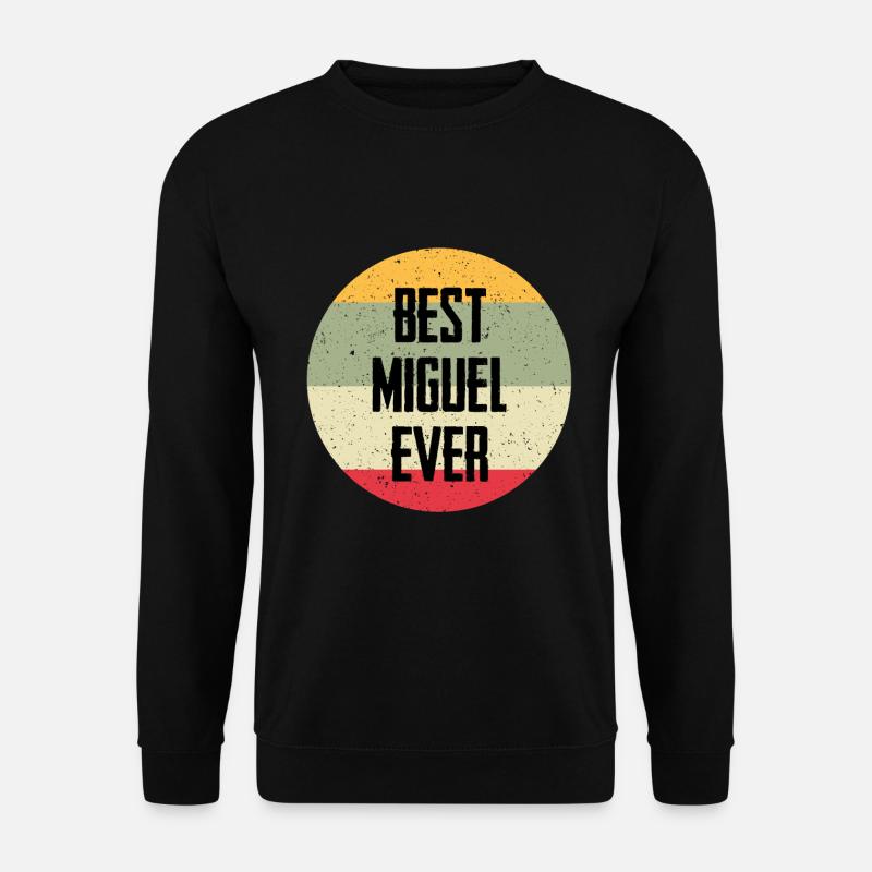 Best Miguel Ever - Unisex Sweatshirt - black