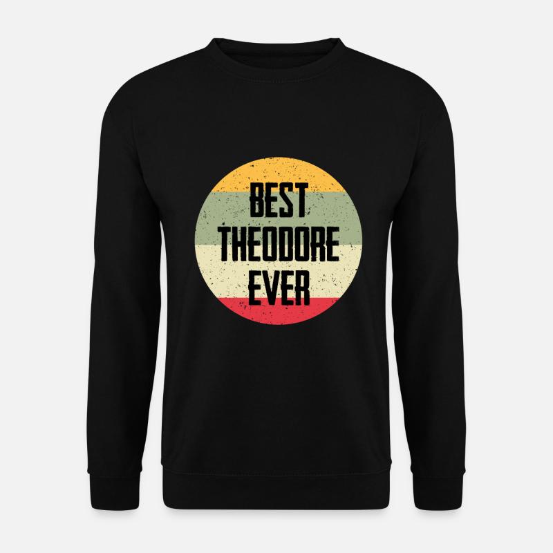 Best Theodore Ever - Unisex Sweatshirt - black
