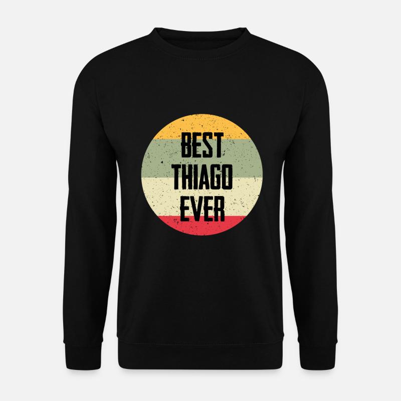 Best Thiago Ever - Unisex Sweatshirt - black