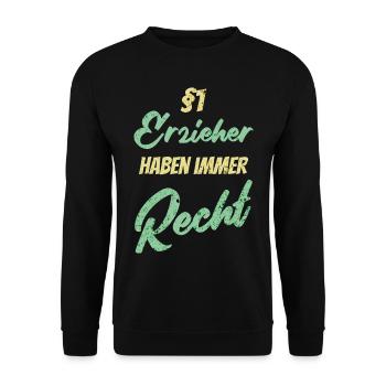§1 Erzieher haben immer Recht - Unisex Pullover - Schwarz - Vorne - Alina (178cm) & Michal (187cm)