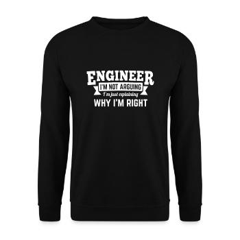 Engineer i'm not arguing why i'm right - Unisex Pullover - Schwarz - Vorne - Alina (178cm) & Michal (187cm)