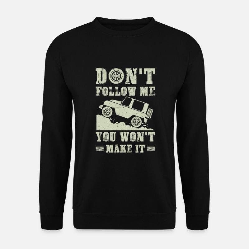 Don't follow me you won't make it - offroad gift - Unisex Pullover - Schwarz