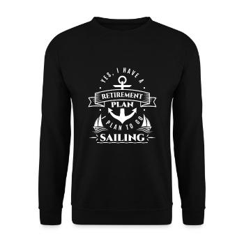 Yes i have a retirement plan to go sailing - Unisex Pullover - Schwarz - Vorne - Alina (178cm) & Michal (187cm)