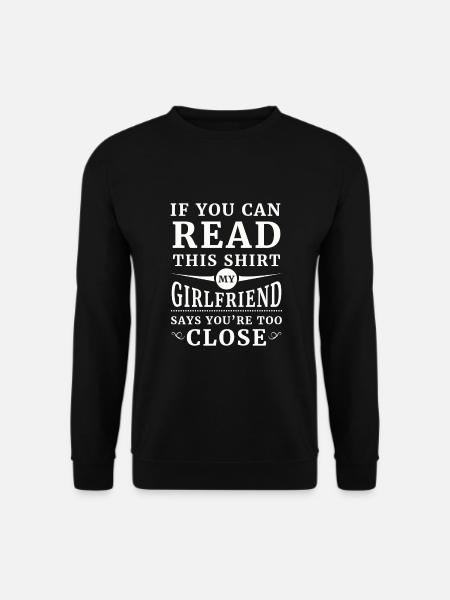 My girlfriend says you're too close - Unisextröja - svart
