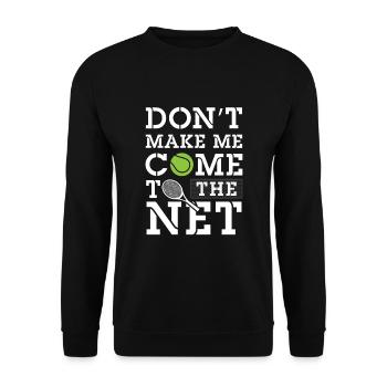 Don't make me come to the net - Tennis - Unisex Sweatshirt - black - Front - Alina (178cm) & Michal (187cm)