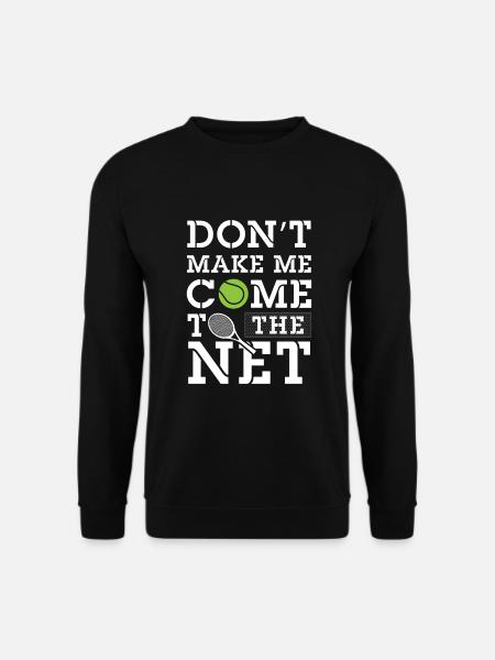 Don't make me come to the net - Tennis - Uniseks sweater - zwart