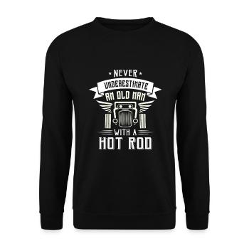 Never underestimate an old man with a Hot Rod - Unisex Sweatshirt - black - Front - Alina (178cm) & Michal (187cm)