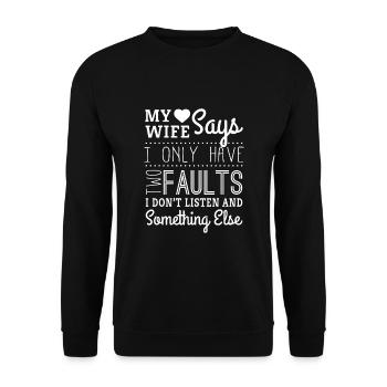 My wife says i only have two faults - husband - Unisex Pullover - Schwarz - Vorne - Alina (178cm) & Michal (187cm)