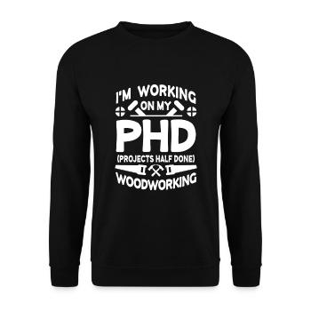 I'm working on PHD Projects half done Woodworking - Sweat-shirt Unisexe - noir - Devant - Alina (178cm) & Michal (187cm)