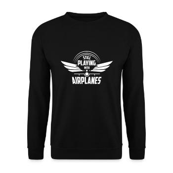 Still Playing with Airplanes - fun pilot flying - Unisex Sweatshirt - black - Front - Alina (178cm) & Michal (187cm)