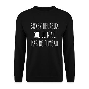 soyez heureux que je n'aie pas de jumeau - Sweat-shirt Unisexe - noir - Devant - Alina (178cm) & Michal (187cm)